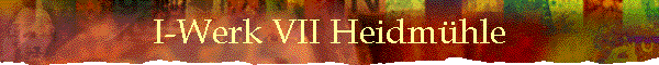 I-Werk VII Heidmhle