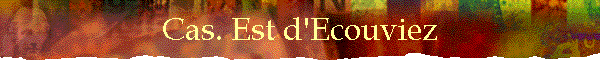 Cas. Est d'Ecouviez