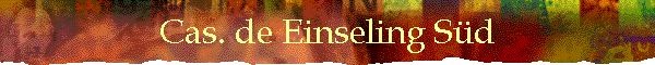 Cas. de Einseling Süd