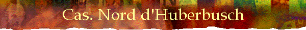 Cas. Nord d'Huberbusch