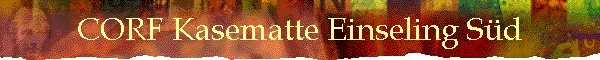 CORF Kasematte Einseling Sd