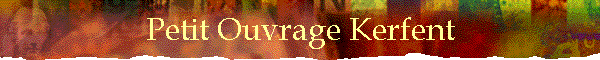 Petit Ouvrage Kerfent